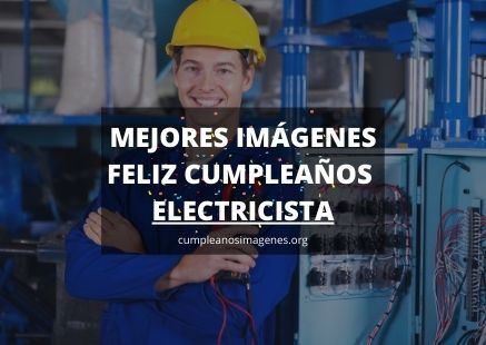 Felicitaciones de cumpleaños para un electricista